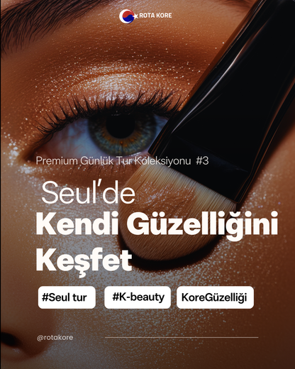 K-Beauty & K-Pop İdol Deneyimi – Seul Güzellik Turu